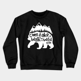 Let's take a walk on the wild side Crewneck Sweatshirt